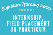 Internship, Field Placement or Practicum